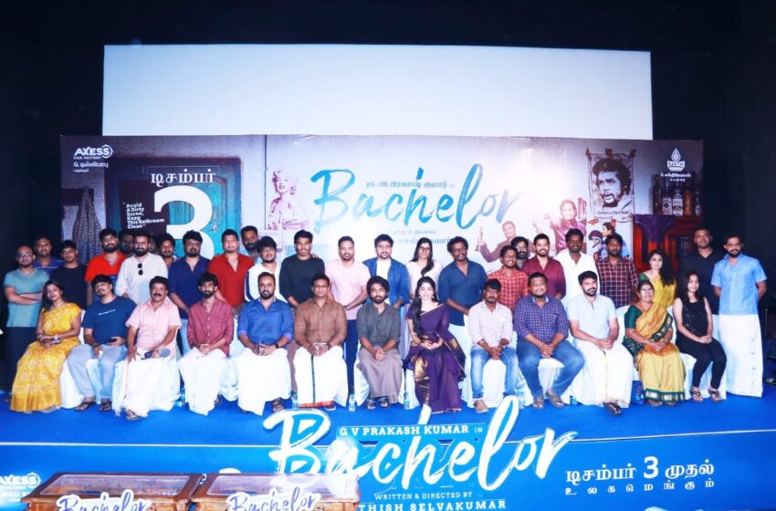  Axess Film Factory G. Dilli Babu Presents Sathish Selvakumar Directorial Gv Prakash Kumar-divyabharathi Starrer “bachelor” Pre-release Event