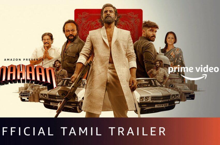  Prime Video Launches the Trailer of Chiyaan Vikram and Dhruv Vikram StarrerAction Thriller – Mahaan