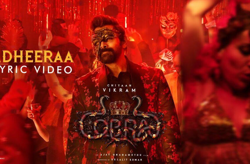  Cobra – Adheeraa Lyric | Chiyaan Vikram | @A. R. Rahman | Ajay Gnanamuthu | 7 Screen Studio