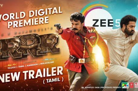 BIGGEST BLOCKBUSTER – SS RAJAMOULI’S MAGNUM OPUS #RRR UP FOR A ZEE5 WORLD DIGITAL PREMIERE IN TAMIL, TELUGU, KANNADA & MALAYALAM from 20th May 2022