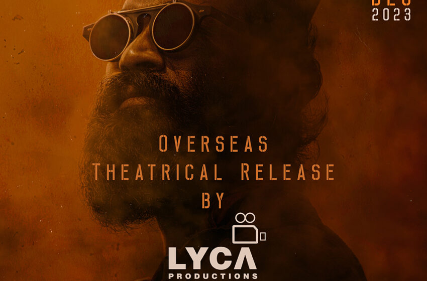  Lyca Productions acquires the overseas theatrical distribution rights of Dhanush starrer “Captain Miller”