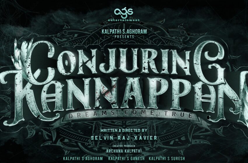  ’Conjuring Kannappan’ is the title of comedy-horror-fantasy multi-starrer film produced by AGS Entertainment and directed by Selvin Raj Xavier