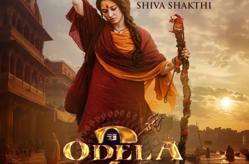  First Time Ever, Tamannaah Bhatia As Shiva Shakthi, The Striking First Look Of Madhu Creations & Sampath Nandi Teamworks High Budget Multi-Lingual Film Odela 2 With Director Ashok Teja Unveiled